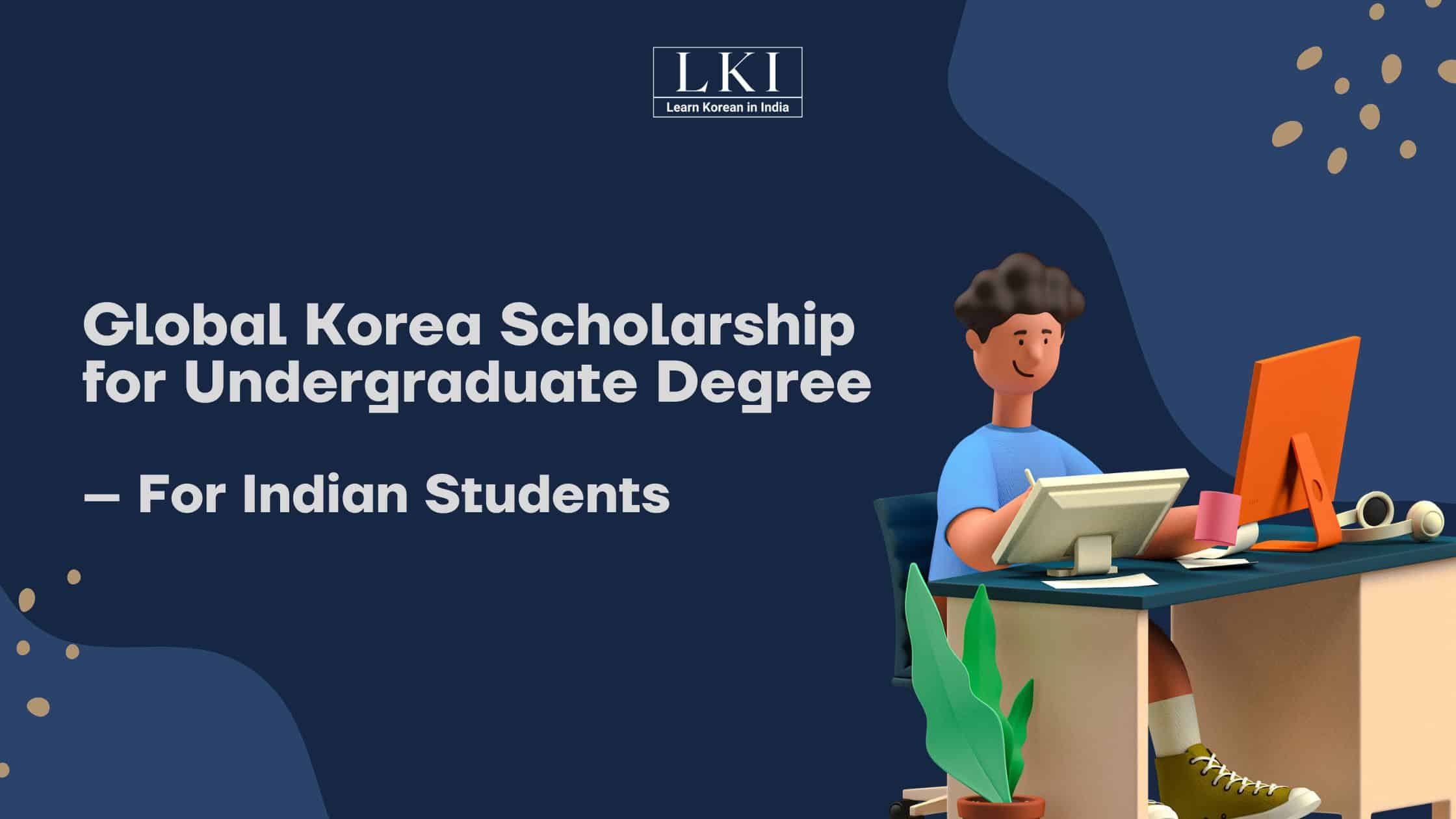 GKS Undergraduate 2025for Indian Students