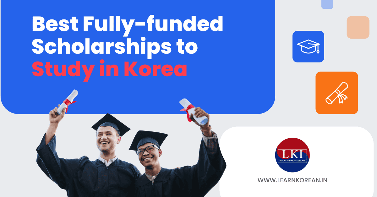 Best Fully-funded Scholarships to Study in Korea